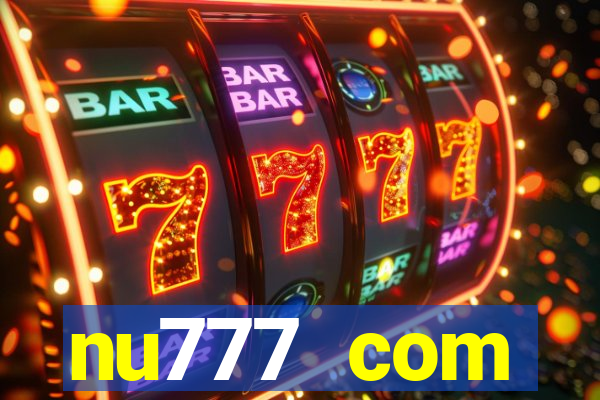 nu777 com plataforma de jogos